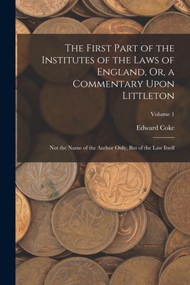 The First Part of the Institutes of the Laws of... 1015779956 Book Cover