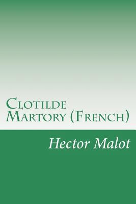 Clotilde Martory (French) [French] 1502387883 Book Cover
