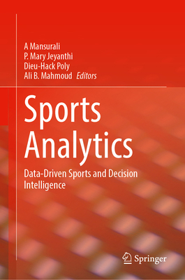 Sports Analytics: Data-Driven Sports and Decisi... 3031635728 Book Cover