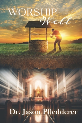 Worship Well B0CZ9BWVPQ Book Cover