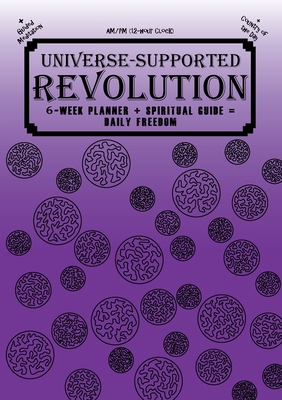 Universe-Supported Revolution: 6-Week Planner +... B09SGV3X4P Book Cover