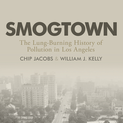 Smogtown: The Lung-Burning History of Pollution... 1684572347 Book Cover