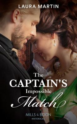 The Captain's Impossible Match 0263284379 Book Cover
