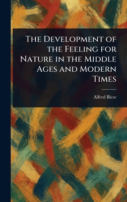 The Development of the Feeling for Nature in th... 1022948997 Book Cover
