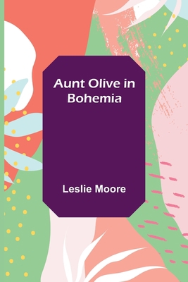 Aunt Olive in Bohemia 9356086974 Book Cover