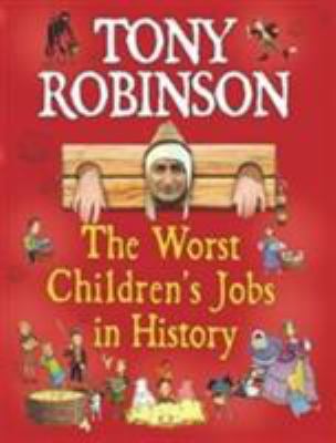 The Worst Children's Jobs in History 0330442864 Book Cover