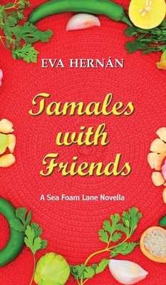 Tamales with Friends: A Christmas Celebration o... 1952004179 Book Cover