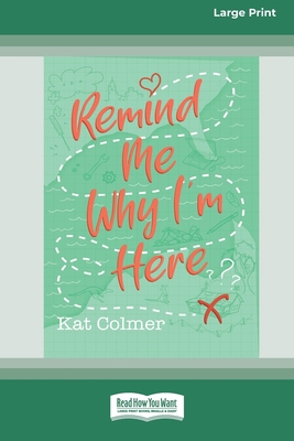 Remind me Why I'm Here [Large Print 16pt] [Large Print] 0369391233 Book Cover
