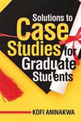 Solutions to Case Studies for Graduate Students 1644244977 Book Cover