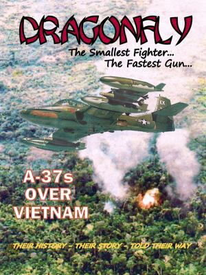 Hardcover Dragonfly : A37s over Vietnam Book