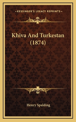 Khiva And Turkestan (1874) 1165008114 Book Cover