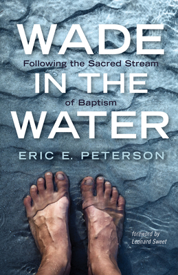 Wade in the Water: Following the Sacred Stream ... 1532612818 Book Cover