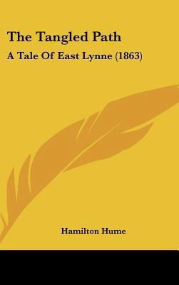 The Tangled Path: A Tale of East Lynne (1863) 1161943056 Book Cover