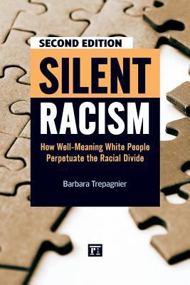 Silent Racism: How Well-Meaning White People Pe... 1594518270 Book Cover