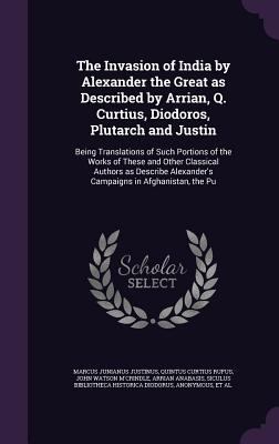 The Invasion of India by Alexander the Great as... 1355142903 Book Cover
