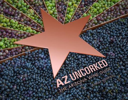 Hardcover AZ Uncorked : The Arizona Wine Guide Book
