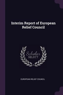Interim Report of European Relief Council 1378035291 Book Cover