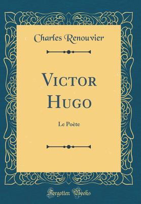 Victor Hugo: Le Po?te (Classic Reprint) [French] 0332963632 Book Cover