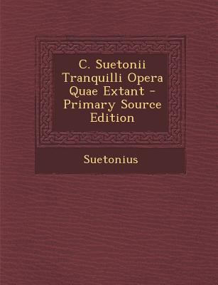 C. Suetonii Tranquilli Opera Quae Extant [Latin] 1289504954 Book Cover