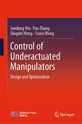 Control of Underactuated Manipulators: Design a... 9819908892 Book Cover