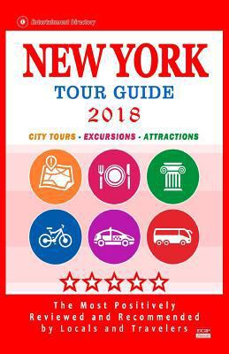 New York Tour Guide 2018: The Most Recommended ... 1986936724 Book Cover