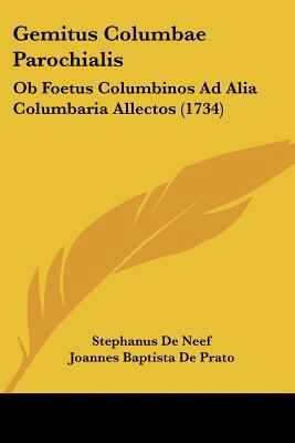 Gemitus Columbae Parochialis: Ob Foetus Columbi... [Latin] 1104863200 Book Cover