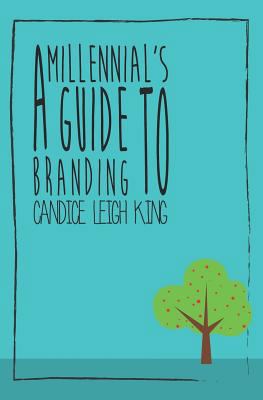 A Millennial's Guide to Branding 1723930334 Book Cover