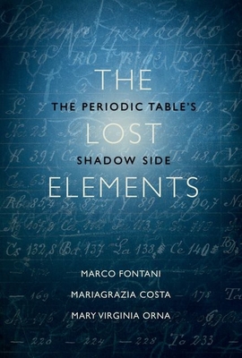 The Lost Elements: The Periodic Table's Shadow ... 0199383340 Book Cover