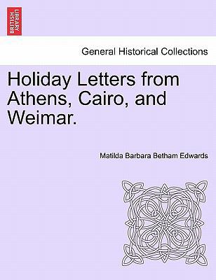 Holiday Letters from Athens, Cairo, and Weimar. 1241500924 Book Cover