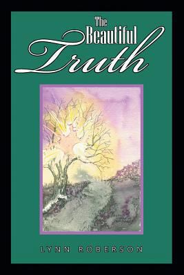 The Beautiful Truth 1490817093 Book Cover