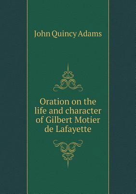 Oration on the life and character of Gilbert Mo... 5518547676 Book Cover