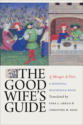 The Good Wife's Guide (Le Ménagier de Paris): A... 0801474744 Book Cover