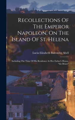 Recollections Of The Emperor Napoleon, On The I... 1019294698 Book Cover