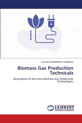 Biomass Gas Production Technicals 6207654617 Book Cover