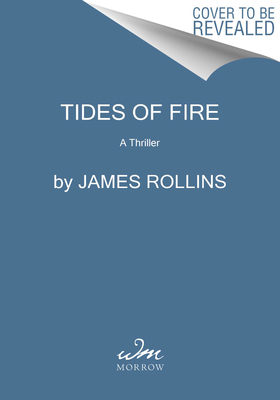 Tides of Fire: A SIGMA Force Novel 0062893084 Book Cover