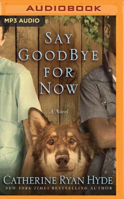 Say Goodbye for Now 1531834914 Book Cover