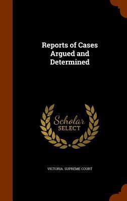 Reports of Cases Argued and Determined 1344048889 Book Cover