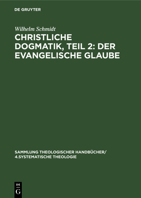 Christliche Dogmatik, Teil 2: Der Evangelische ... [German] 3111028283 Book Cover