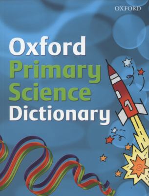 Oxford Primary Science Dictionary 0199116873 Book Cover