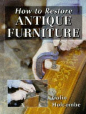 How to Restore Antique Furniture 1861260083 Book Cover