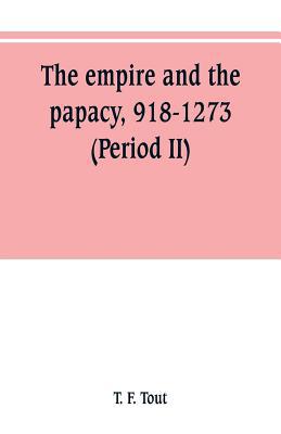 The empire and the papacy, 918-1273 (Period II) 9353800544 Book Cover