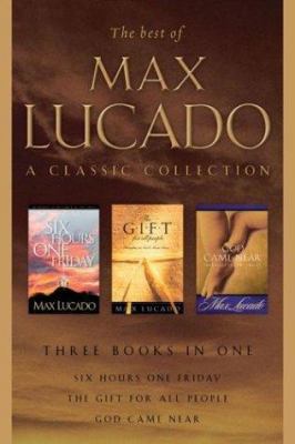 The Best of Max Lucado: A Classic Collection; S... 1590522338 Book Cover