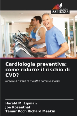 Cardiologia preventiva: come ridurre il rischio... [Italian] 6208359139 Book Cover