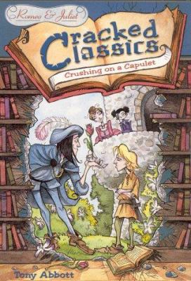 Cracked Classics: Crushing on a Capulet - Book ... 0786813296 Book Cover