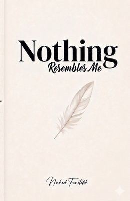 Nothing Resembles Me B0GZ4F48GF Book Cover