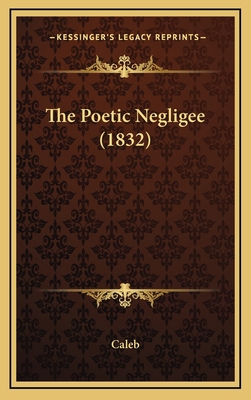 The Poetic Negligee (1832) 1165199998 Book Cover
