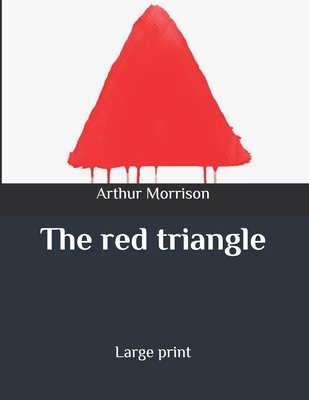 The red triangle: Large print B086Y7DTKW Book Cover