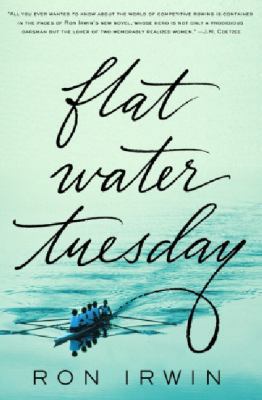 Flat Water Tuesday: A Novel 1250035988 Book Cover