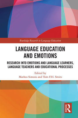 Language Education and Emotions: Research Into ... 0367894866 Book Cover