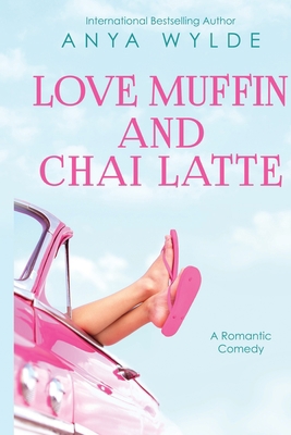 Love Muffin And Chai Latte (A Romantic Comedy) 1515223078 Book Cover